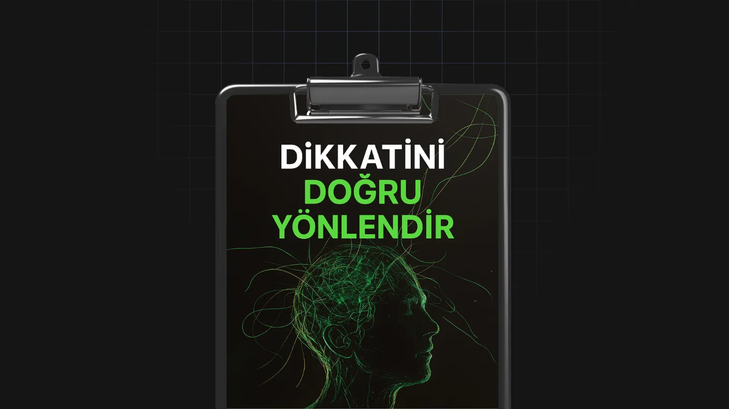 Dikkatini Doğru Yönlendir